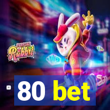 80 bet